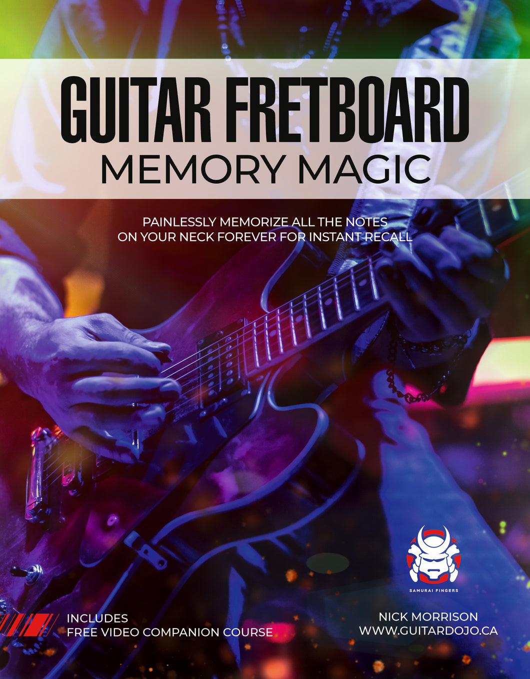 Fretboard Memory Magic: Painlessly Memorize All the Notes of your Neck Forever For Instant Recall (pdf)